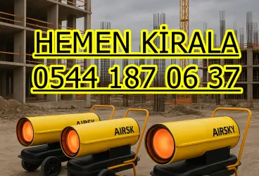 Mamak Keçiören Yenimahalle Elektrikli Mazotlu Isımak Isıtıcı Kiralama