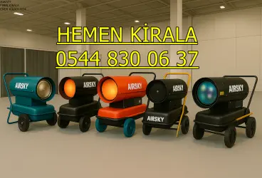 ŞANTİYE ISITMA KİRALAMA ANTALYA KEPEZ MURATPAŞA ISIMAK ISITICI KİRALAMA
