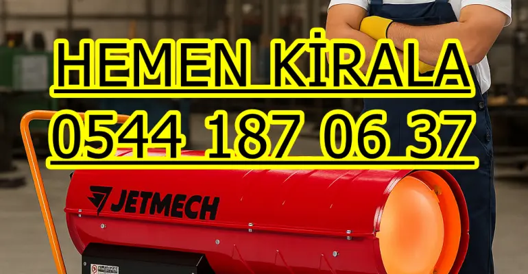 Elektrikli Isımak Kiralama Firmaları Elektrikli Mazotlu Isımak Isıtıcı Kiralama