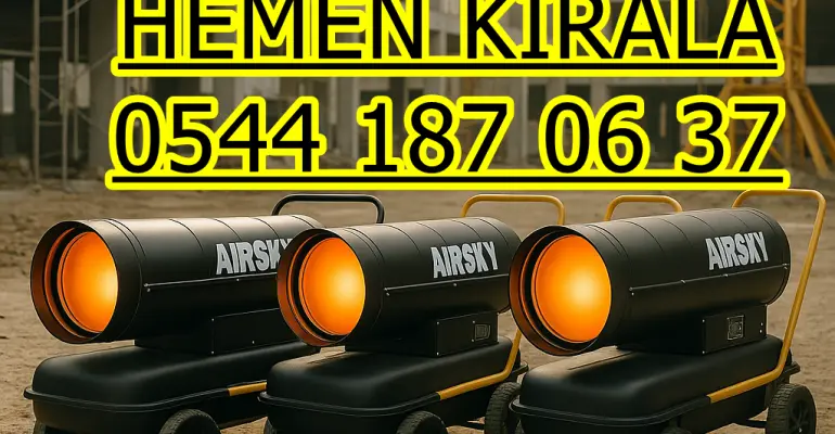 Elektrikli Isımak Kiralama Hizmetleri Elektrikli Mazotlu Isımak Isıtıcı Kiralama