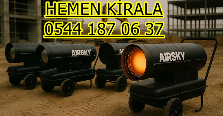 ENDÜSTRİYEL ISITMA KİRALAMA KONYA SELÇUKLU KARATAY ISIMAK ISITICI KİRALAMA