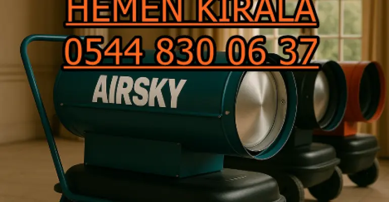 Isımak Elektrikli Kiralama İstanbul Elektrikli Mazotlu Isımak Isıtıcı Kiralama